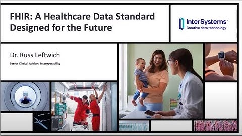 FHIR: Healthcare Data Standard Designed for the Future