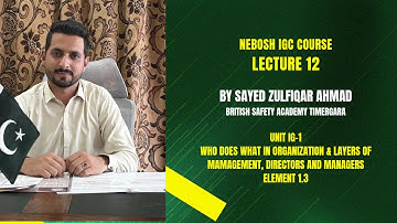 Nebosh IGC, Lecture 12 Element 1.3 Who does what in organization and layers of management in Pashto