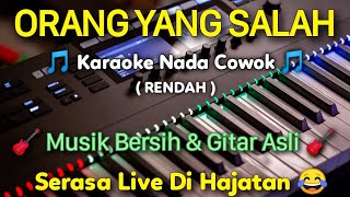 ORANG YANG SALAH Karaoke Nada Cowok / Pria, Chord Am