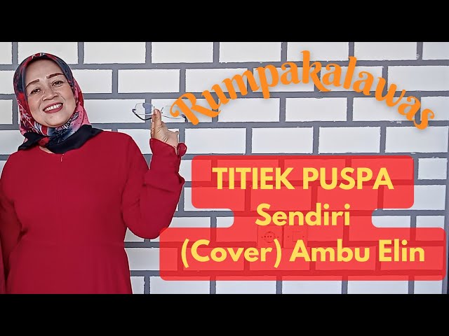 Titiek Puspa - Sendiri (Cover) Ambu Elin class=
