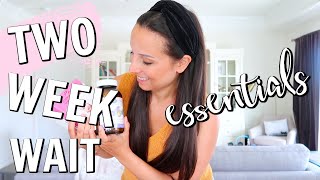 TWO WEEK WAIT ESSENTIALS .. GET READY FOR YOUR BFP!