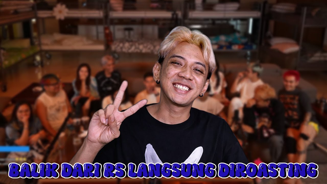 BARU BALIK DARI RUMAH SAKIT TEPE LANGSUNG DI ROASTING !! 