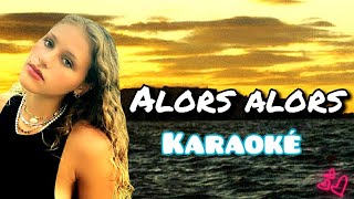 Lou | Alors alors | KARAOKÉ