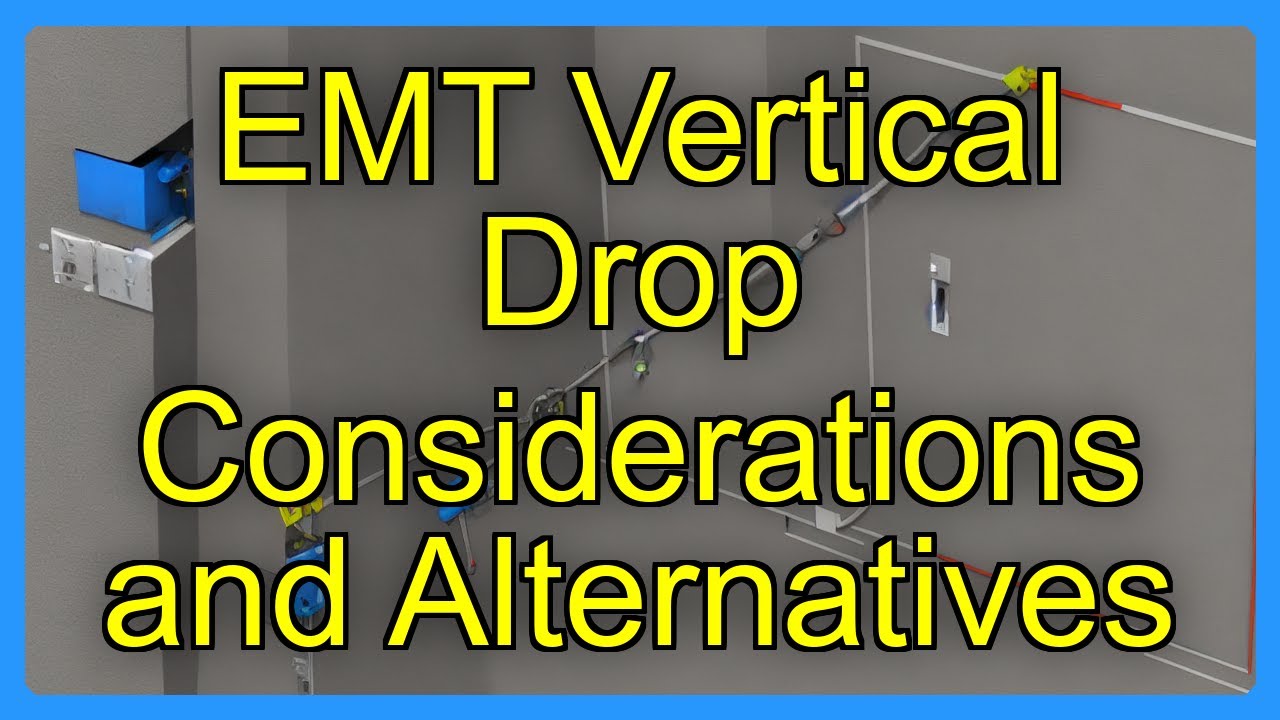 EMT Vertical Drop Considerations and Alternatives - YouTube
