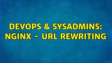 DevOps & SysAdmins: NGINX - URL rewriting