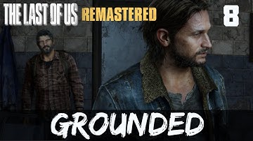 The Last of Us Remastered Grounded Walkthrough Gameplay Part 8