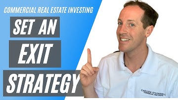 Set an Exit Strategy - Commercial Real Estate Investing For Business Owners
