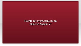 How To Get Event.target As An Object In Angular 2?