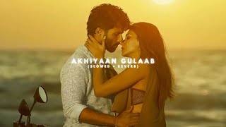 Akhiyaan Gulaab ( Perfectly Slowed ): Shahid Kapoor | Kriti Sanon | Teri Baaton Mein Aisa Uljha Jiya