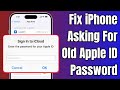 How To Fix iPhone Asking For Old Apple ID Password 2024