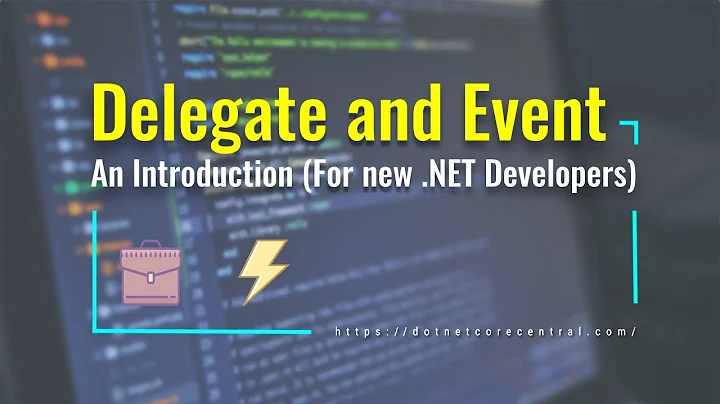 Delegate and Event in C# (An introduction for new .NET Developers)