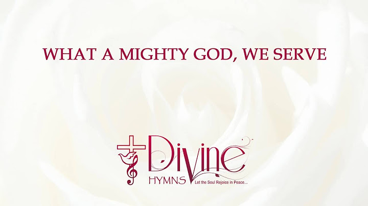 What a mighty god we serve medley lyrics