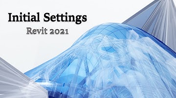 Revit 01 | Initial Settings