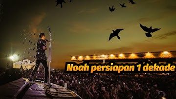 Noah 1 dekade experience