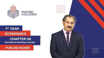 PGC Lectures-Inter Part I-Punjab Board-Principles of Economics-Chp6-Factors Of National Income