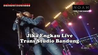 NOAH - Jika Engkau (Live Trans Studio Bandung) (Hello 2014)