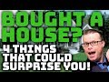 4 Things That Could Surprise You After Buying a House!