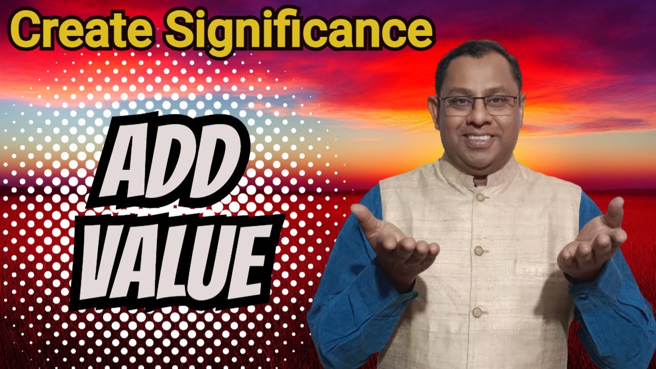 Create Significance - Add Value in other's life - YouTube