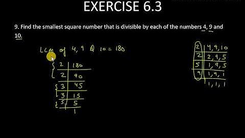 9. Find the smallest square number that is divisible by each of the numbers 4,9 and 10