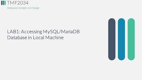 Accessing MySQL/MariaDB Database in Local Machine | Lab 1 Database Concepts and Design TMF2034