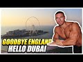 Goodbye London, Hello Dubai