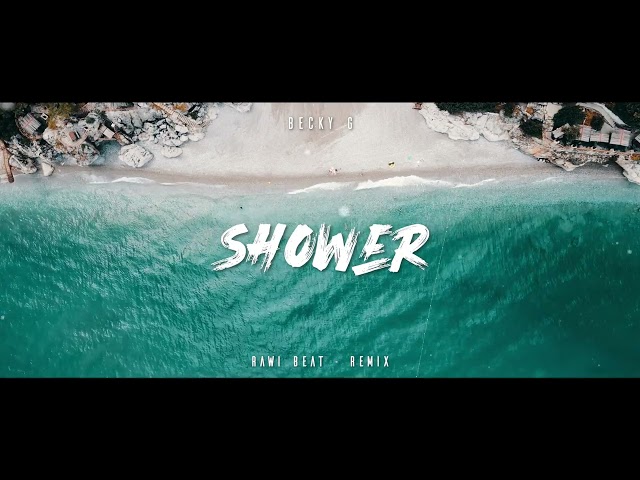 Becky G - Shower ( Rawi Beat - Slow Remix !!! ) class=