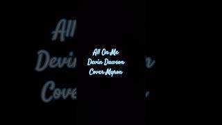 All On Me Devin Dawson Cover Myron