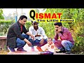 Qismat | A Heart Touching Little Friend Story | Song By Ammy Virk