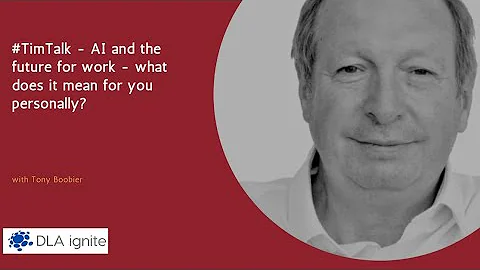 #TimTalk - AI and the future for work - with Tony Boobier