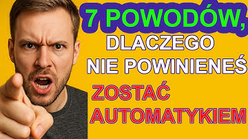 7 RZECZY, których NIE POWIEDZĄ Ci o AUTOMATYCE