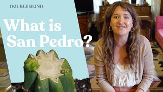 San Pedro: What Is It? 🌵 | DoubleBlind