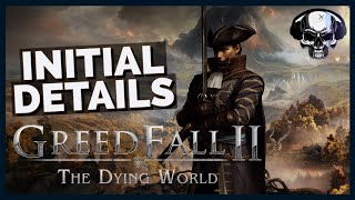 Greedfall 2 - New Details & Release Window