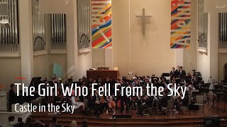 &quot;The Girl Who Fell From the Sky&quot; - Castle in the Sky | End-of-Spring Concert 2019