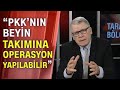 İ. Hakkı Pekin: "Aynı operasyon Kandil ve Sincar'a yapılabilir" - Tarafsız Bölge