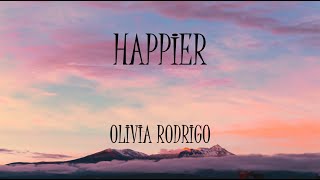 Happier - Olivia Rodrigo (Lyrics)