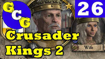 Crusader Kings 2 Way of Life - The Never Ending Fight! - S2E26