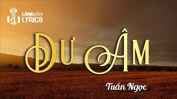 Dư Âm | Tuấn Ngọc | Official Làng Văn (Lyrics)