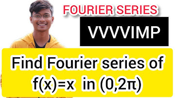 P1) Find Fourier Series of f(x)=x in the interval [0,2π] || Fourier Series || Lecture-3