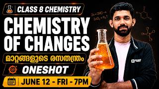 Class 8 Chemistry | Chemistry Of Changes | മാറ്റങ്ങളുടെ രസതന്ത്രം | One Shot | Exam Winner