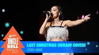 Leigh-Anne - Last Christmas Wham Cover Live At Capitals Jingle Bell Ball 2023 Capital