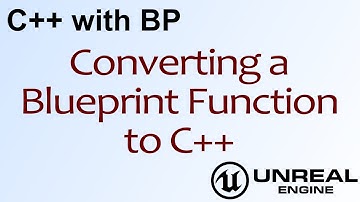 C++ with BP #3 - Converting a Function in Unreal Engine 4 ( UE4 )