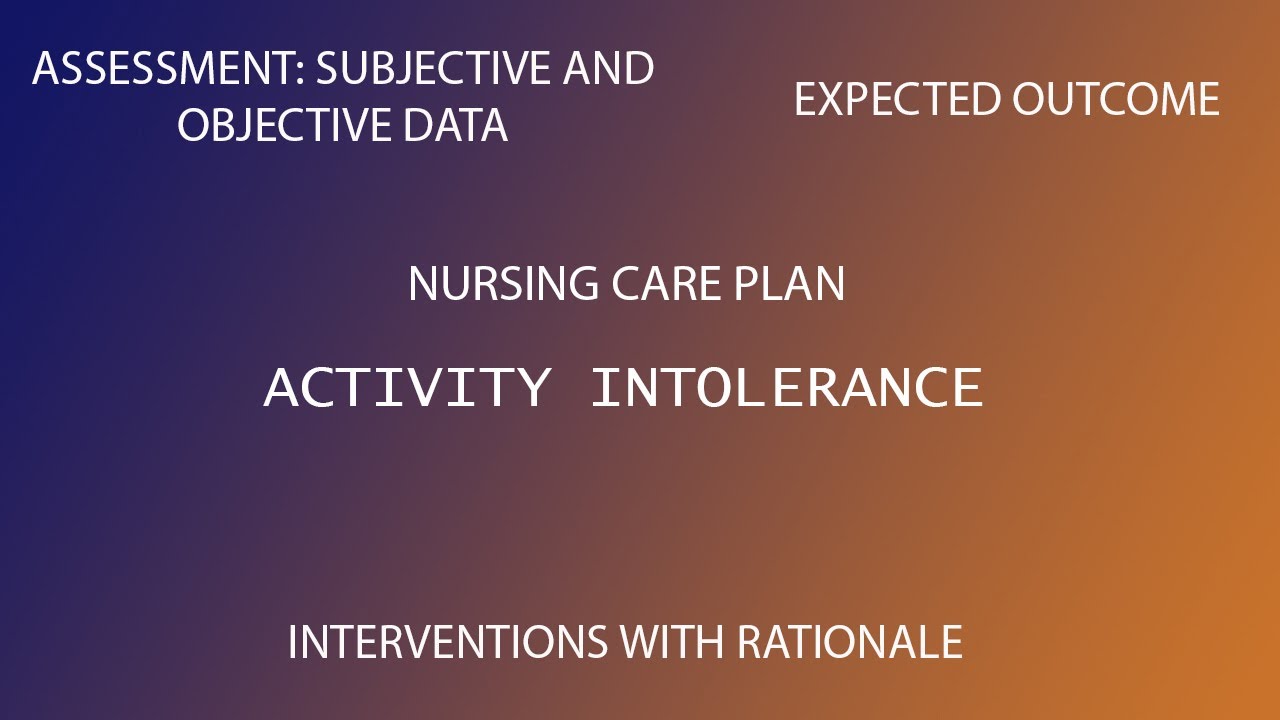 Activity Intolerance Nursing Care Plan Advanced Nursing Youtube