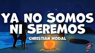 Christian Nodal - Ya No Somos Ni Seremos (Letra)
