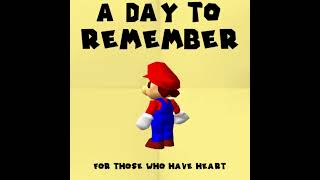 A Day To Remember - For Those Who Have Heart (SM64 Soundfont)