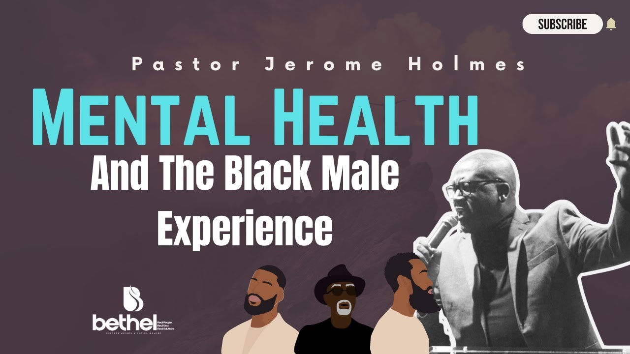 Mental Health & The Black Man | Pastor Jerome | Bethel Church Bowie ...