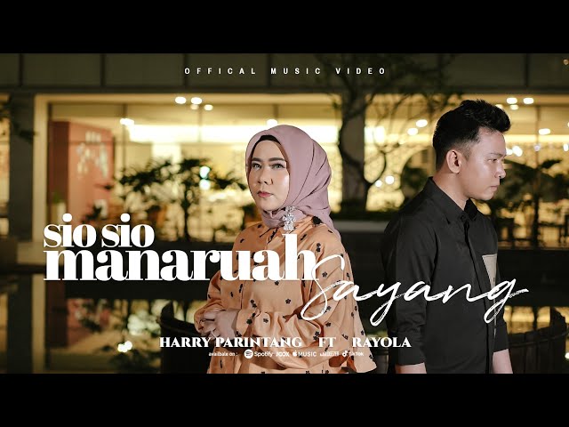 SIO SIO MANARUAH SAYANG - HARRY PARINTANG FT RAYOLA (OFFICIAL MUSIC VIDEO 2023) class=