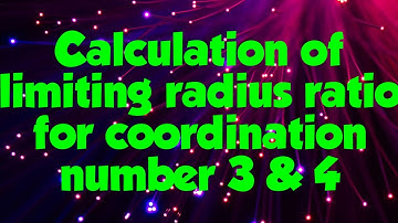 Lecture-19 on Calculation of limiting radius ratio for coordination number 3 & 4 by Prawesh Kumar