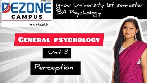 IGNOU First sem BA Psychology BPCC101 UNIT 3 Perception