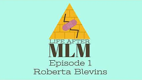 Life After MLM - Roberta Blevins