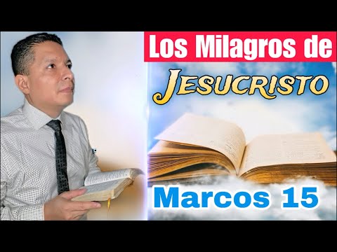 Los Milagros de Jesús 🕊 Marcos 15